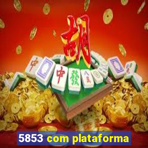 5853 com plataforma